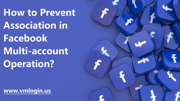 how-to-prevent-association-in-facebook-multi-account-operation